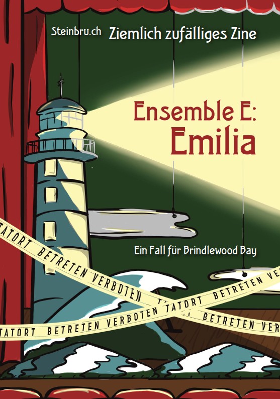 Cover von Ziemlich zufälliges Zine - Ensemble E: Emilia (ein Fall für Brindlewood Bay). Das bunte Coverbild zeigt einen Bühnenausschnitt - neben einem roten Vorhang sind als Kulissen Wellen und ein Leuchtturm aufgebaut, im Hintergrund sind Wolken aufgehängt. Vor der Bühne sind Absperrbänder angebracht, auf denen "Tatort, Betreten verboten" steht.